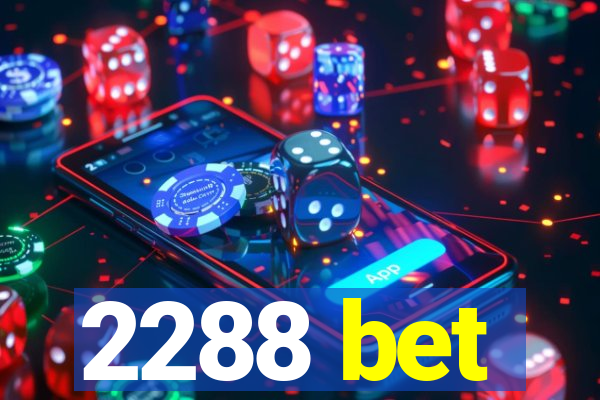 2288 bet